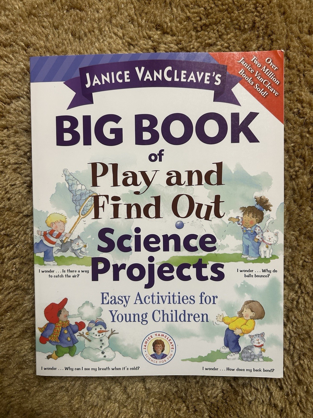 Janice VanCleave’s Big Book of Play and Find Out Science Projects