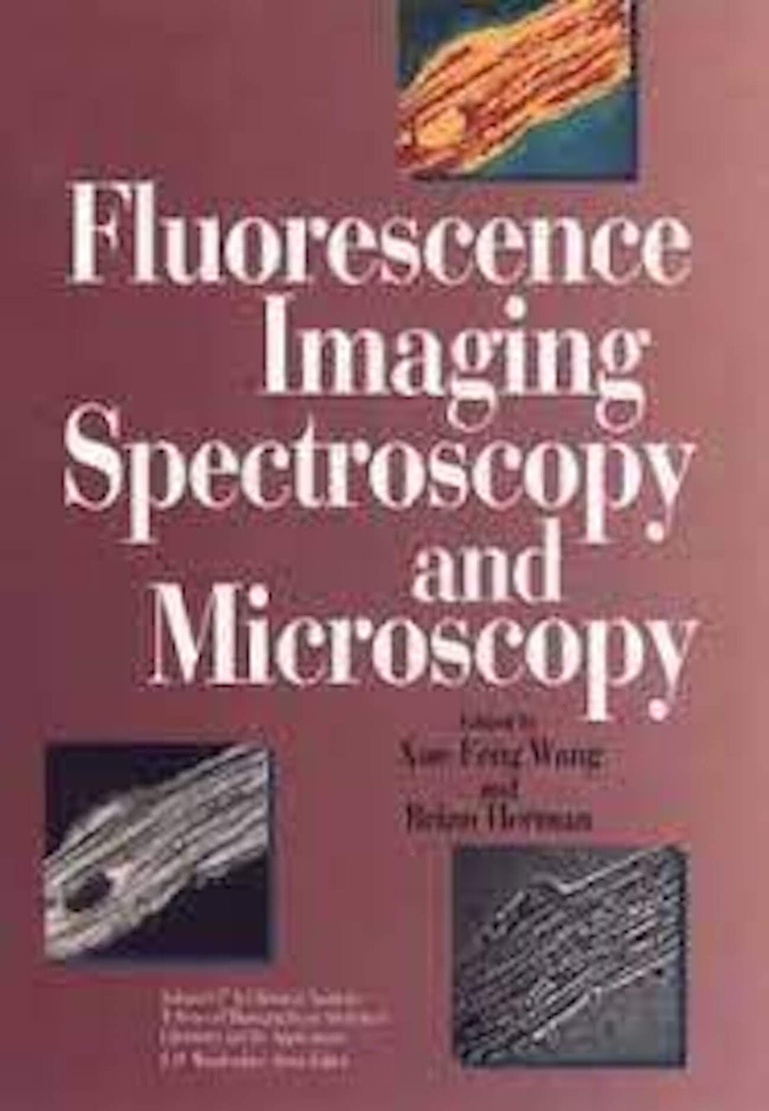 Fluorescence Imaging Spectroscopy and Microscopy by X. F. Wang (Editor) 
