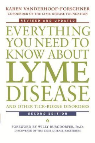 Everything You Need to Know About Lyme Disease and Other Tick-Borne Disorders,
