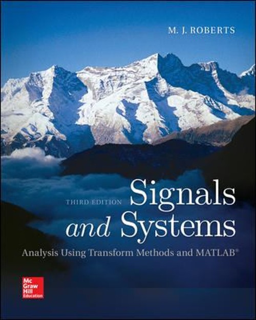 Signals and Systems: Analysis Using Transform Methods and MATLAB