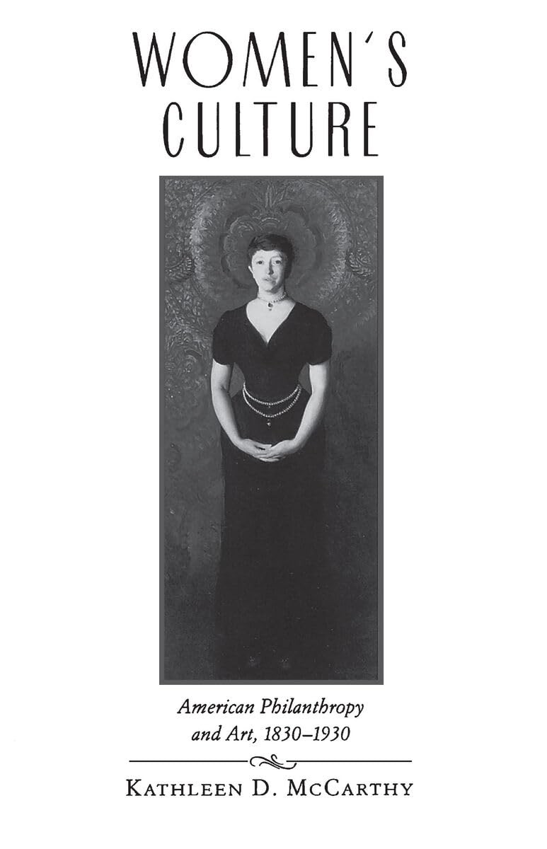 Women’s Culture: American Philanthropy and Art, 1830-1930