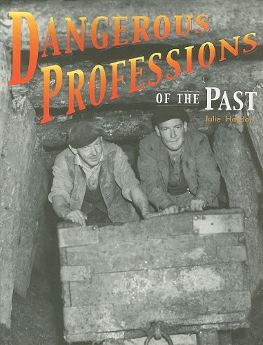 Dangerous Professions of the Past: Rigby Focus Fluent 1 Leveled Reader