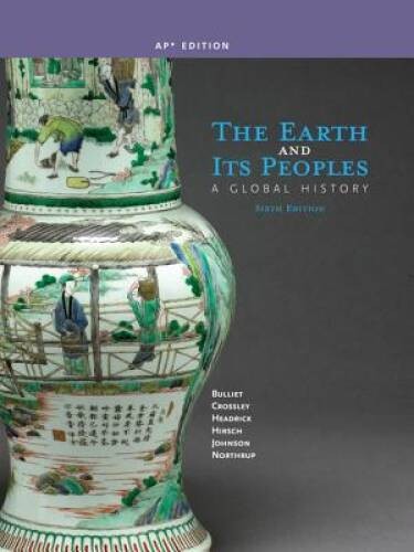The Earth and Its Peoples: A Global History (AP Edition) – ACCEPTABLE