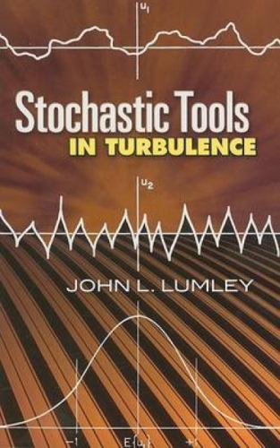 Stochastic Tools in Turbulence (Dover Books on Engineering)