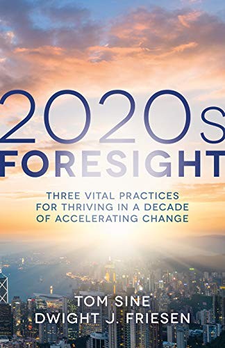 2020s Foresight: Three Vital Practi…, Dwight J. Fries
