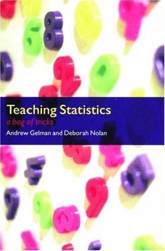 Teaching Statistics: A Bag of Tricks by Gelman, Andrew; Nolan, Deborah