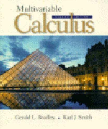 Multivariable Calculus (2nd Edition), Bradley, Gerald L.,Smith, Karl J., 9780138