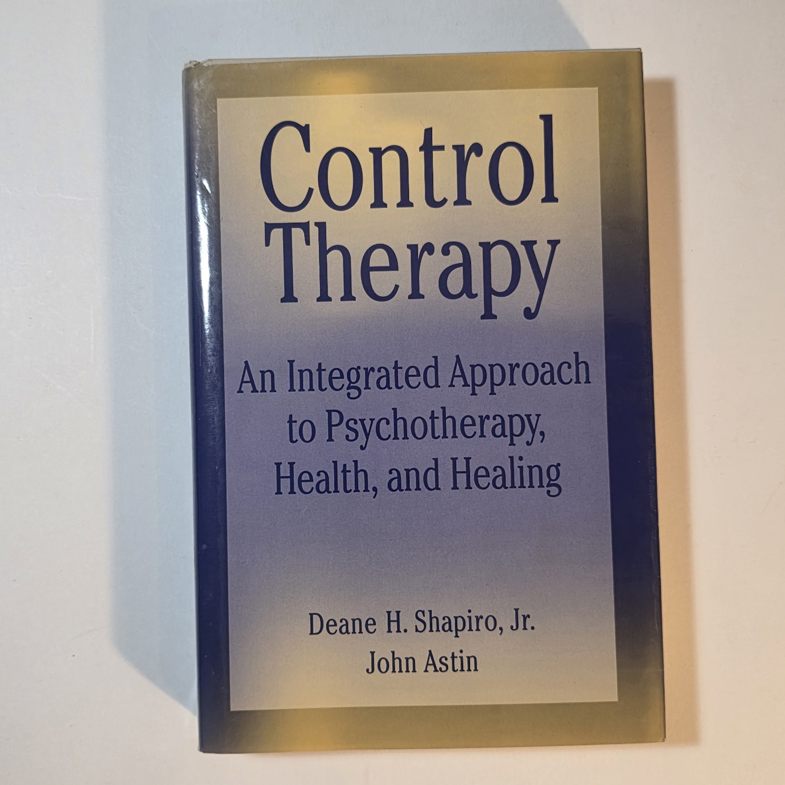 Control Therapy: An Integrated Approach to Psychotherapy, Health, and Healing