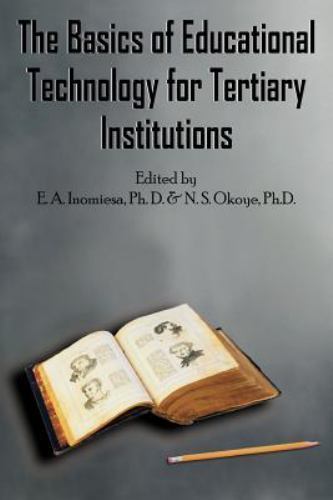 Basics of Educational Technology for Tertiary Institutions, Paperback by Inom…
