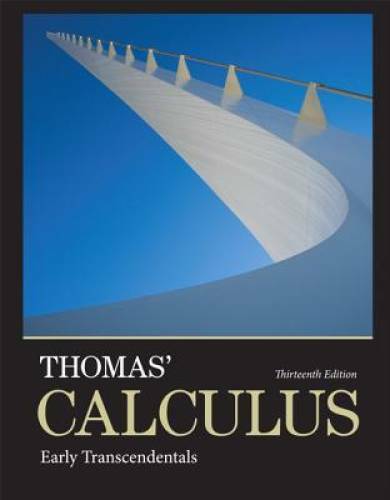 Thomas’ Calculus: Early Transcendentals (13th Edition) – Hardcover – GOOD