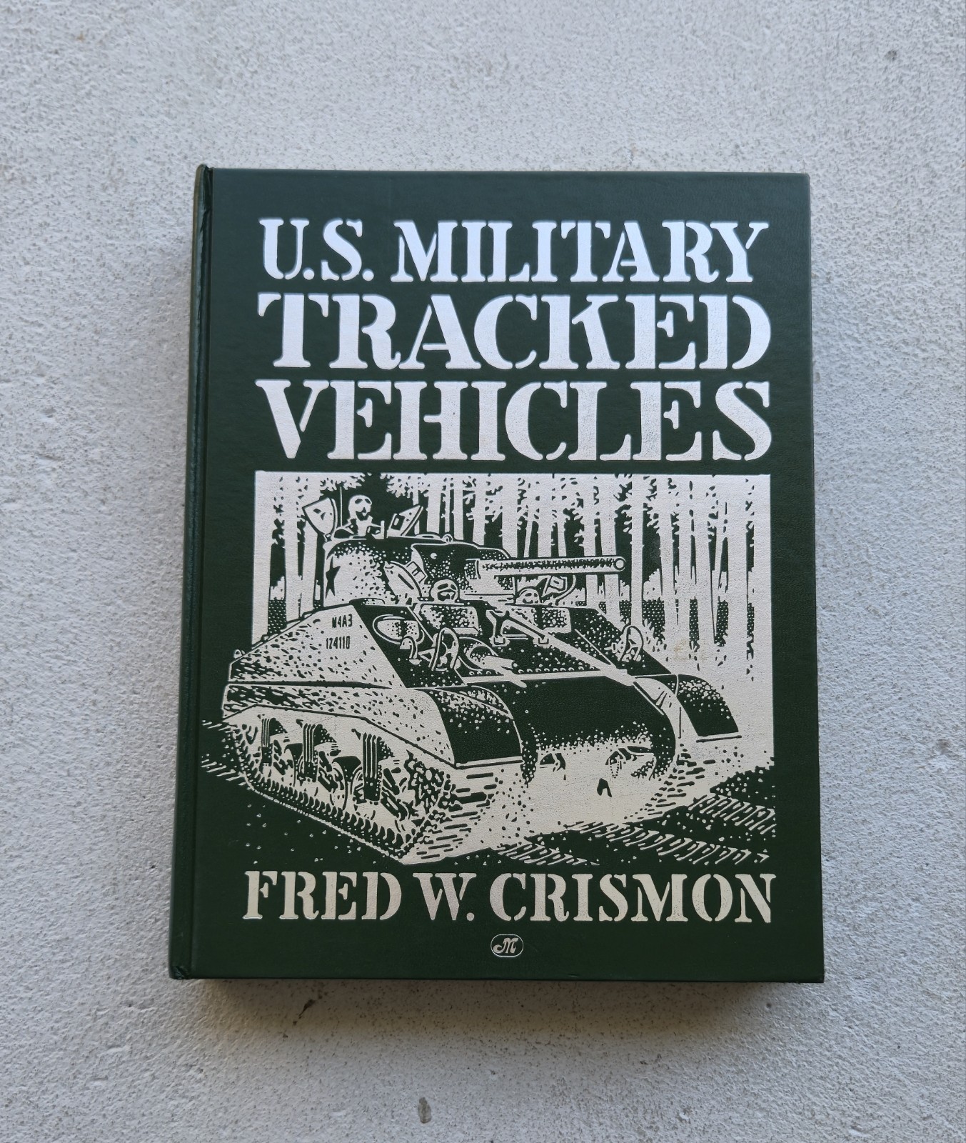 U.S. Military Tracked Vehicles Hard Cover Fred Crismon 1992 Pre-owned.