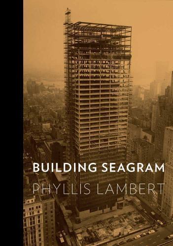 Building Seagram – Phyliss lambert – HC – 2nd ED – NEW