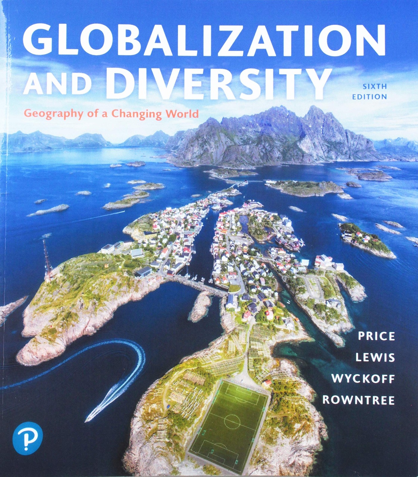 Globalization and Diversity: Geography of a Changing World by William Wyckoff