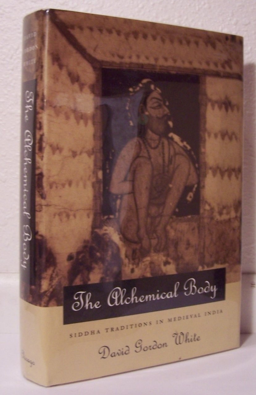The Alchemical Body: Siddha Traditions in Medieval India