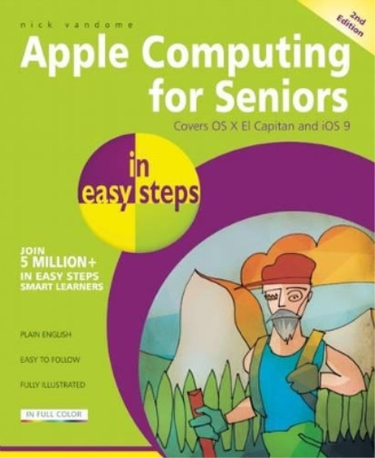 Nick Vandome Apple Computing for Seniors in Easy Steps (Paperback)