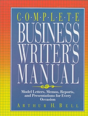 Complete Business Writer’s Manual: Model Letters, Memos, Reports and Present…