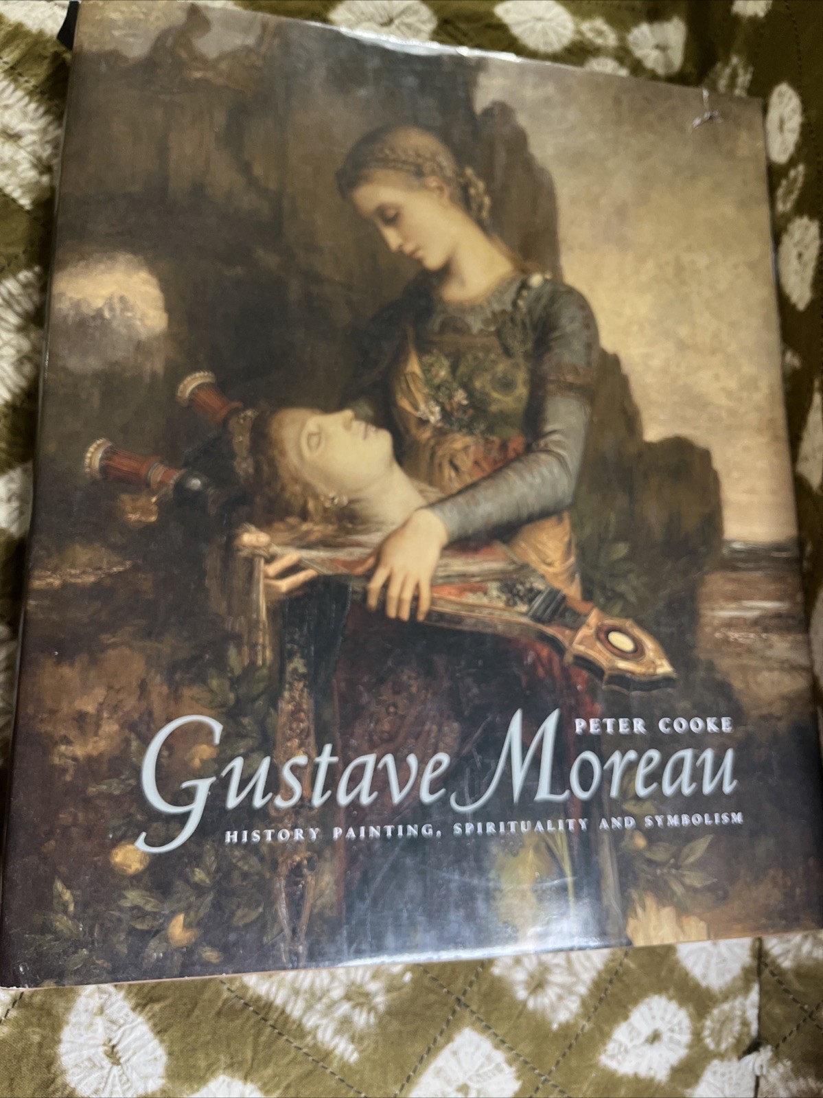 Gustave Moreau : History Painting, Spirituality, and Symbolism Peter Cooke