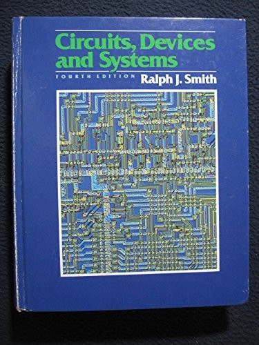 Circuits, Devices and Systems: A Fi…, Smith, Ralph J.