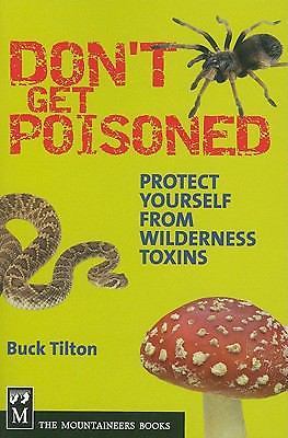 Don’t Get Poisoned: Protect Yourself from Wi- 1594853398, Buck Tilton, paperback