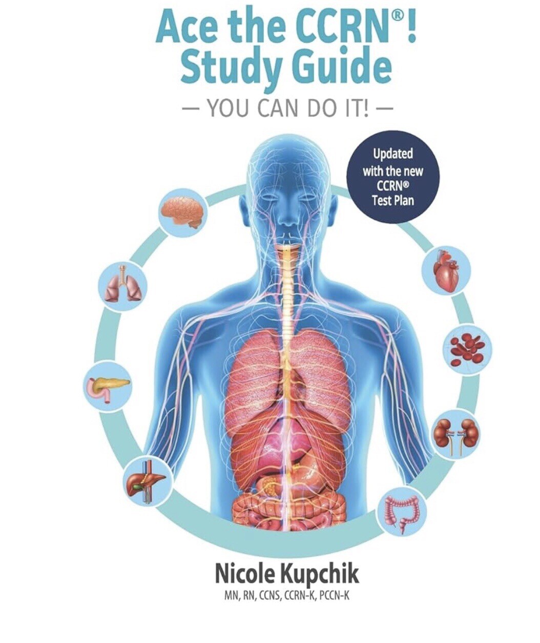 Ace the CCRN You Can Do It! Study Guide ISBN-13: 978-0997834925, ISBN-