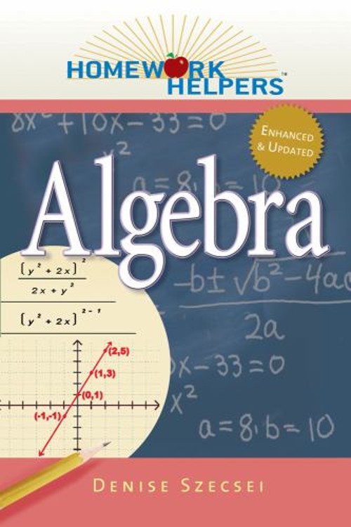 Homework Helpers: Algebra, Revised Edition Paperback Denise Szecs