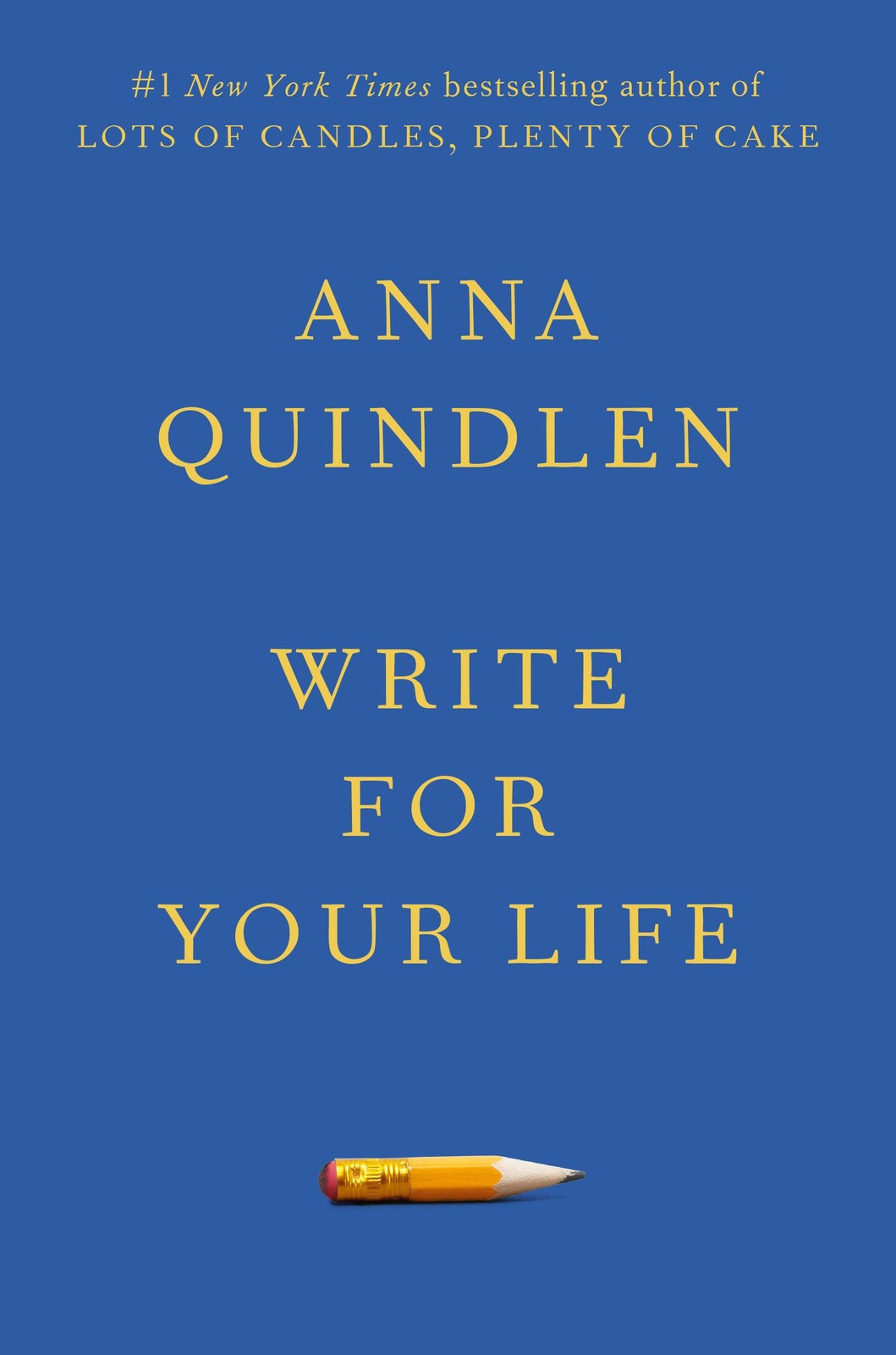 Write for Your Life – hardcover Quindlen, Anna